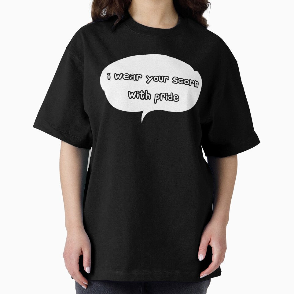 I wear your scorn with pride (speech bubble) by SolidEarthArt