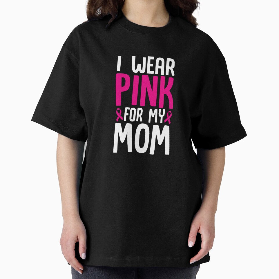 I Wear Pink For My Mom Breast Cancer Awareness T-Shirt by AllStarMerch