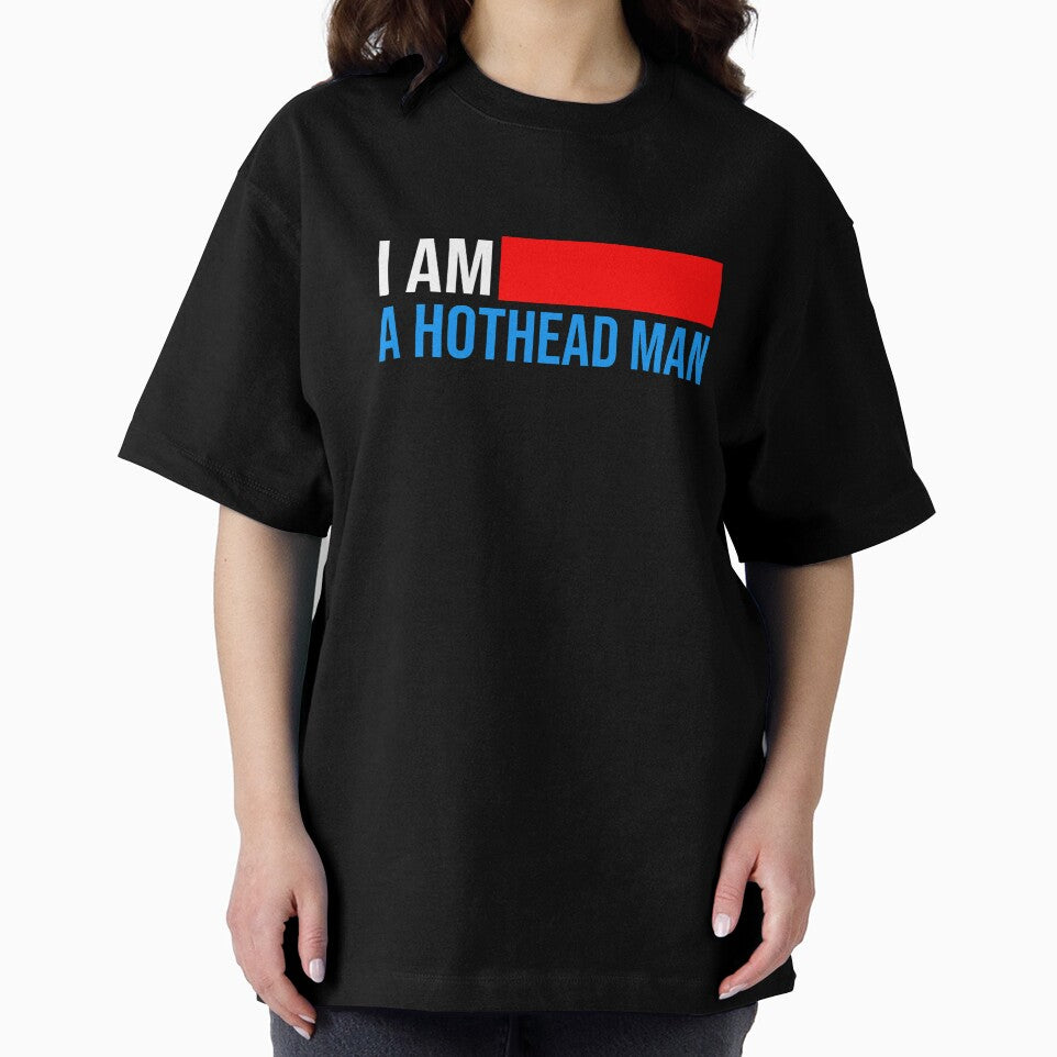 I am a HOTHEAD MAN classic T-shirt by Beam8989