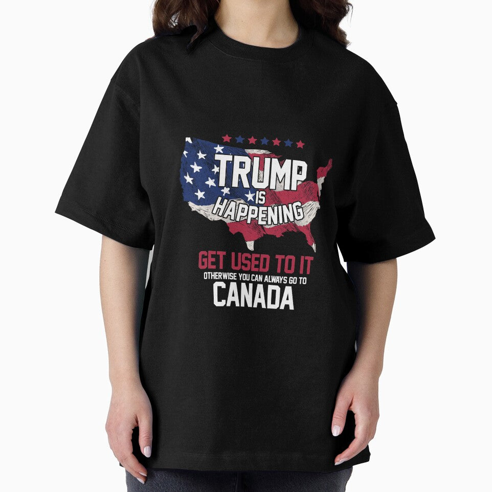 Trump is Happening | Get Used To It T-Shirt by AllStarMerch