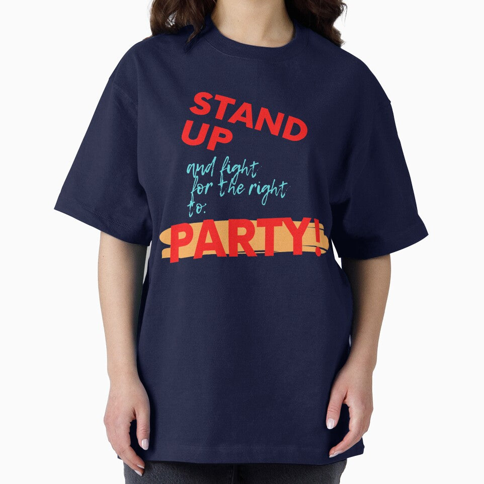 STAND UP FOR THE RIGHT TO PARTY! Cotton Tee by RBOJCK