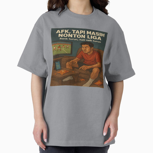 AFK Tapi Masih Nonton Liga — Indo Gamer League by POD DYNASTY | Original Print On Demand T-Shirt Graphics
