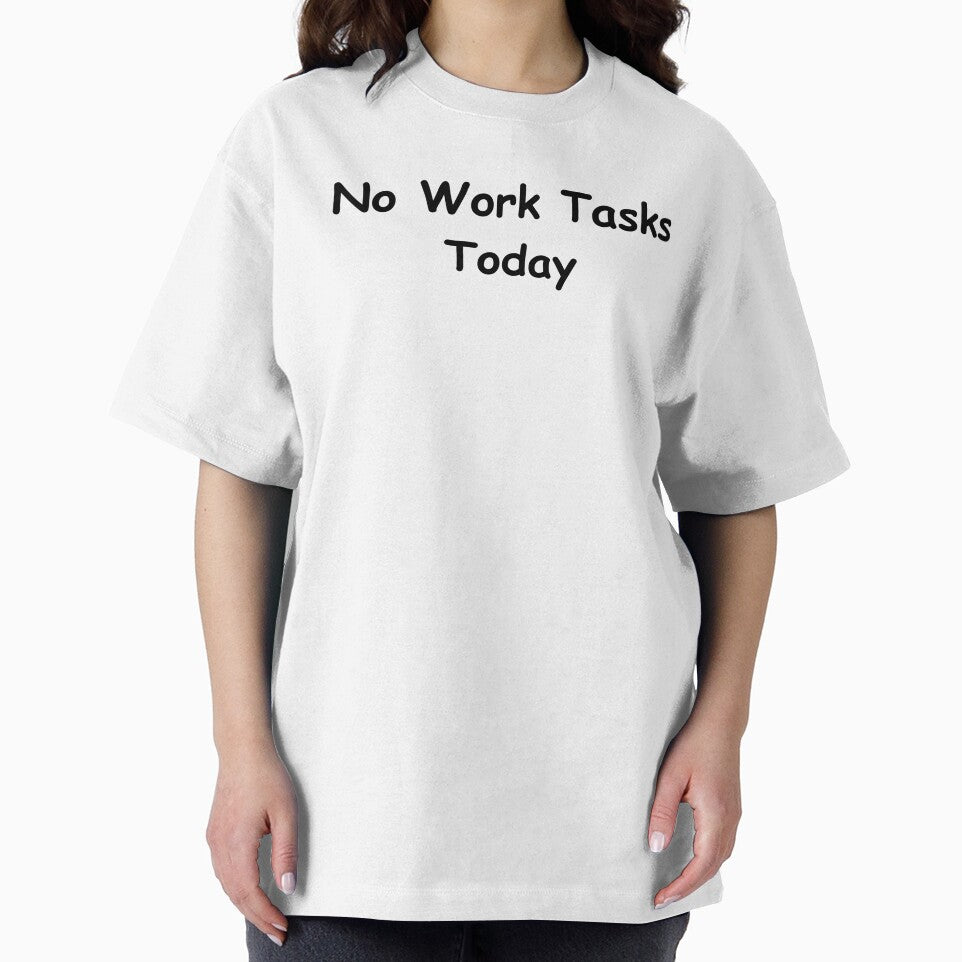 No Work Tasks Today – Sarcastic Office Humor | Relaxed Workday Quote by adjamine