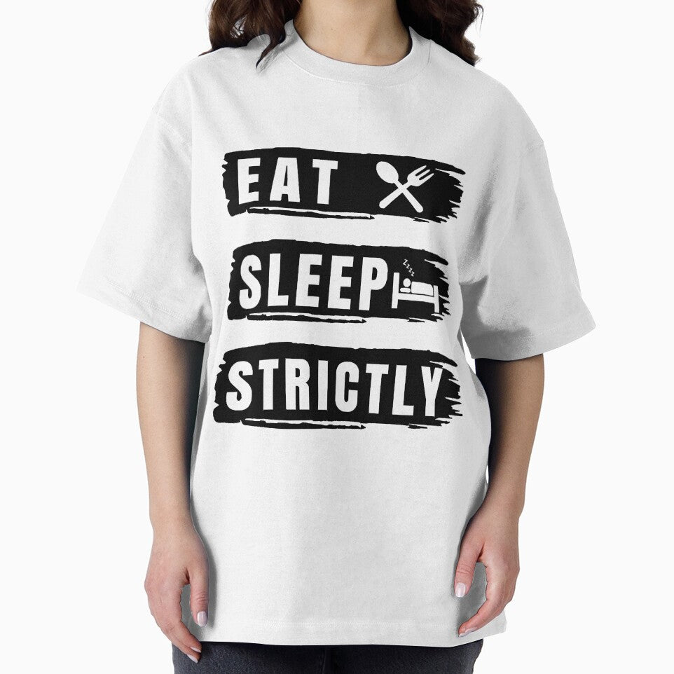 Eat Sleep Strictly Premium by trieudalan