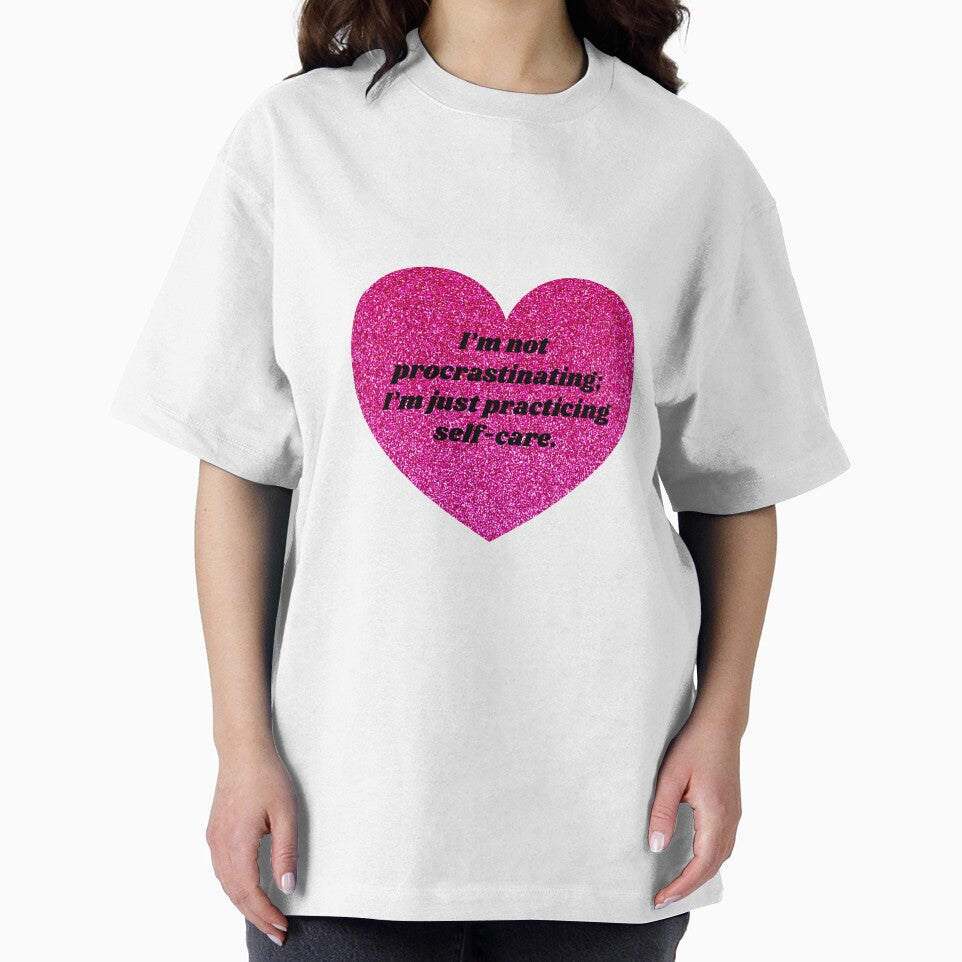 I'm not procrastinating; I'm just practicing self-care by ChiWellness Shop