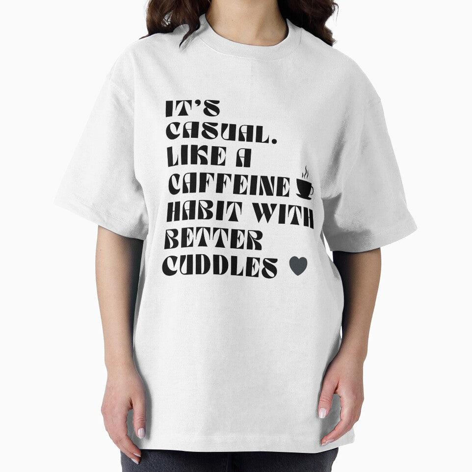 It's casual. Like a caffeine habit with better cuddles by darshants