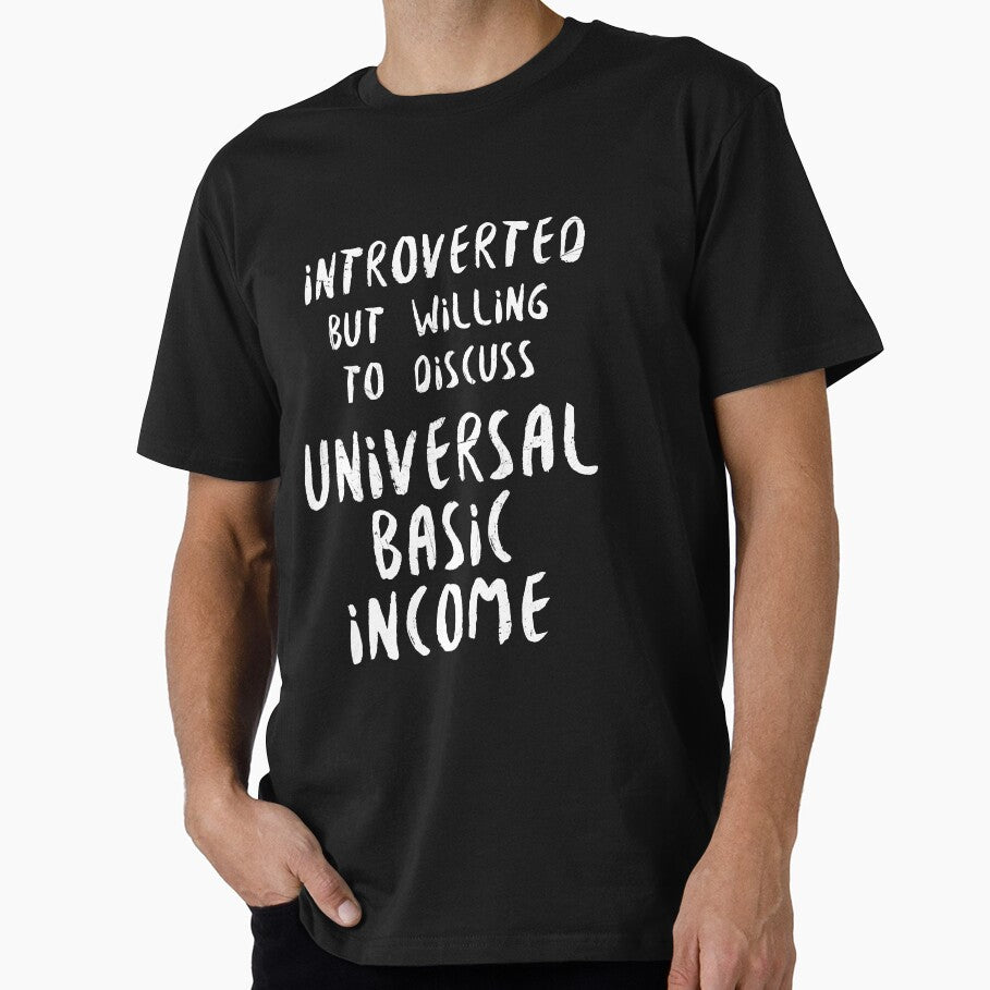 Introverted But Willing to Discuss Universal Basic Income by lavacakes