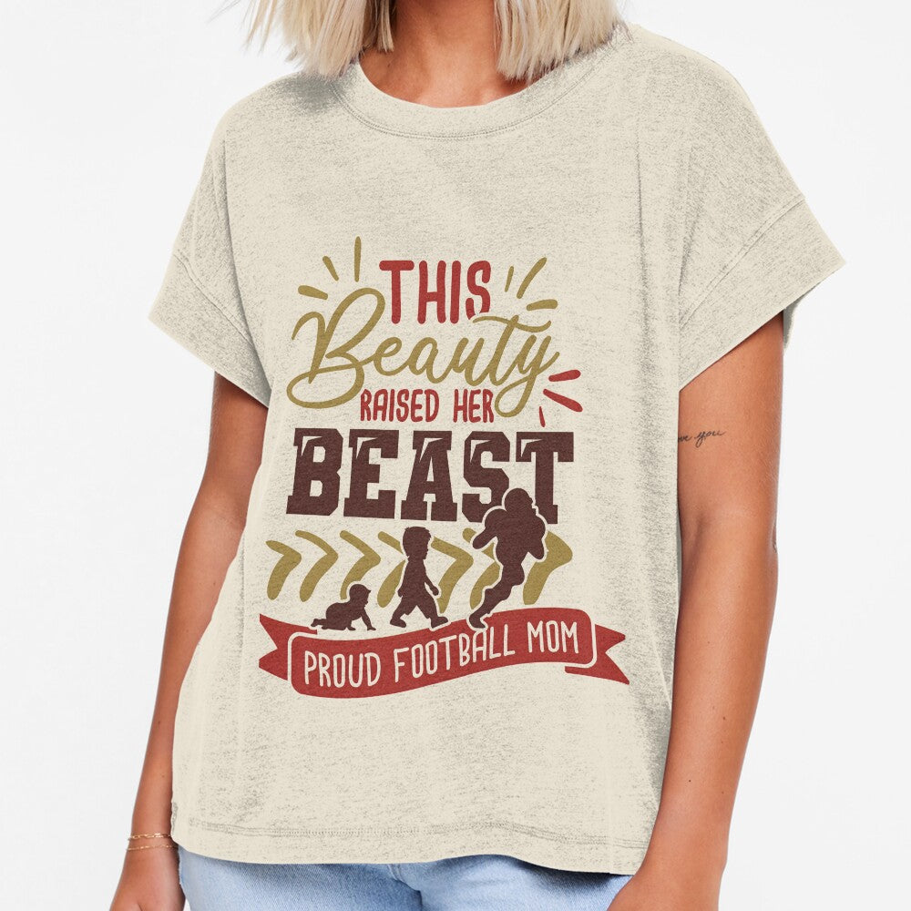 This Beauty Raised Her Beast Proud Football Mom by Melodiecom