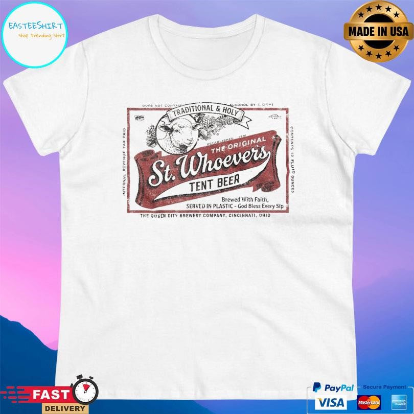 St Whoever’s Tent Beer Brewed With Faith Shirt