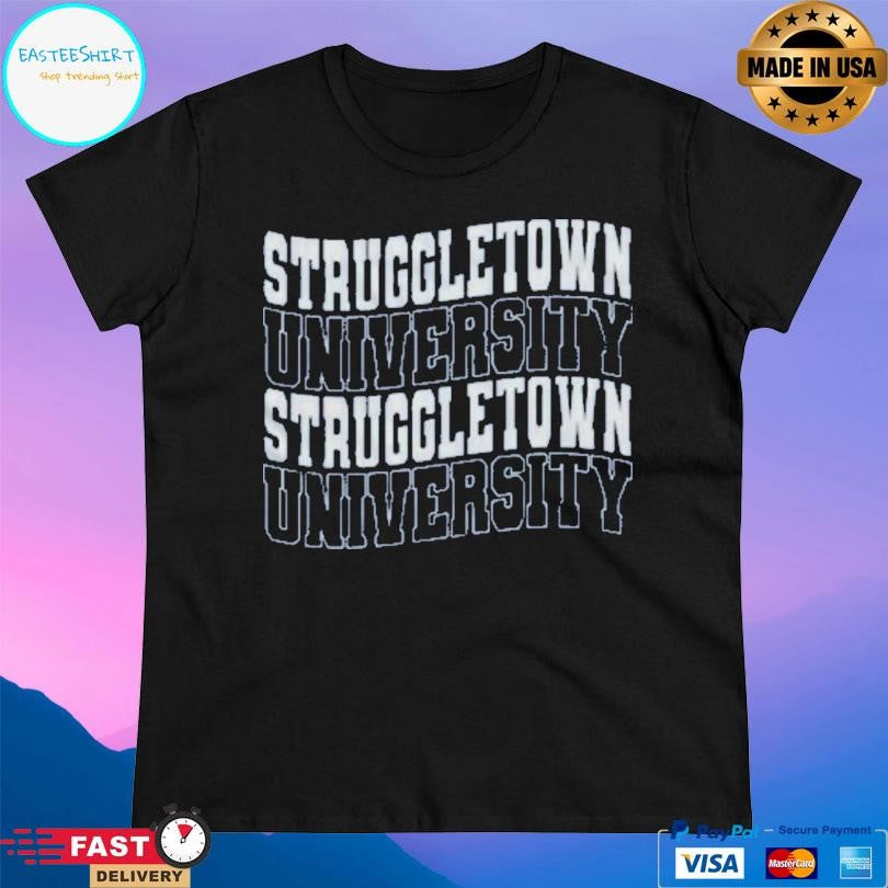 Strugglr Struggletown University Shirt