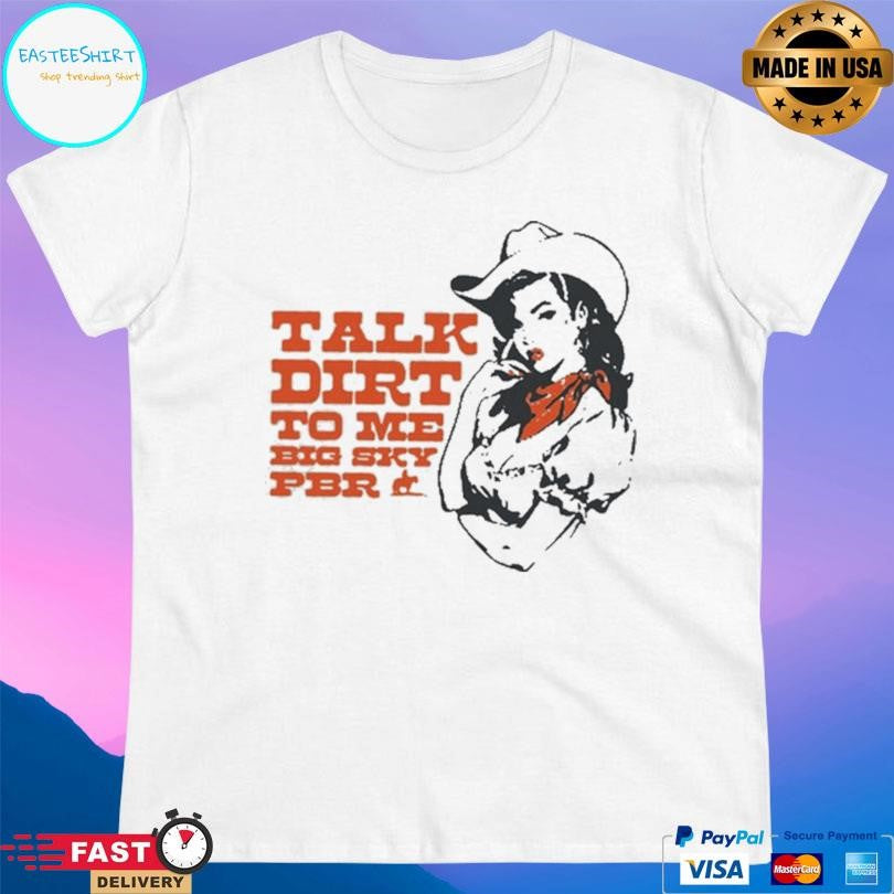 Talk Dirt To Me Big Sky Pbr 2026 Tour Shirt