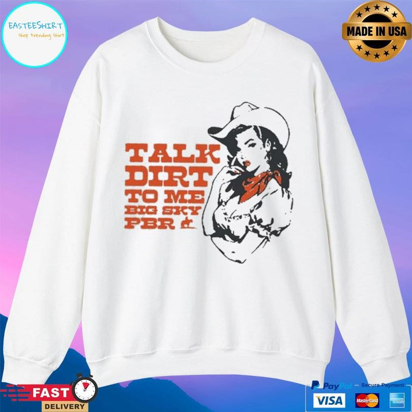 Talk Dirt To Me Big Sky Pbr 2026 Tour Shirt