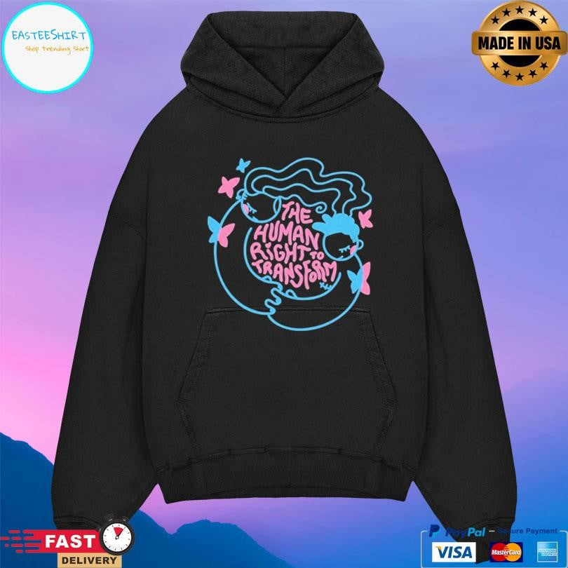 The Human Right To Transform Shirt