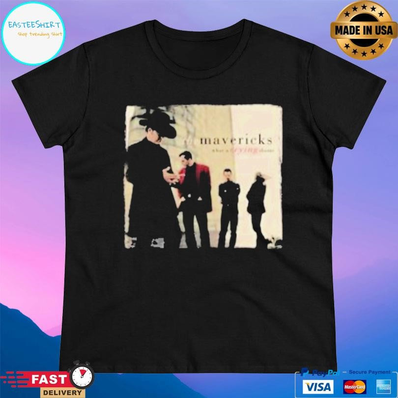 The Mavericks What A Crying Shame Shirt