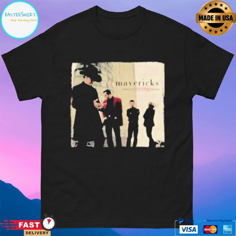 The Mavericks What A Crying Shame Shirt