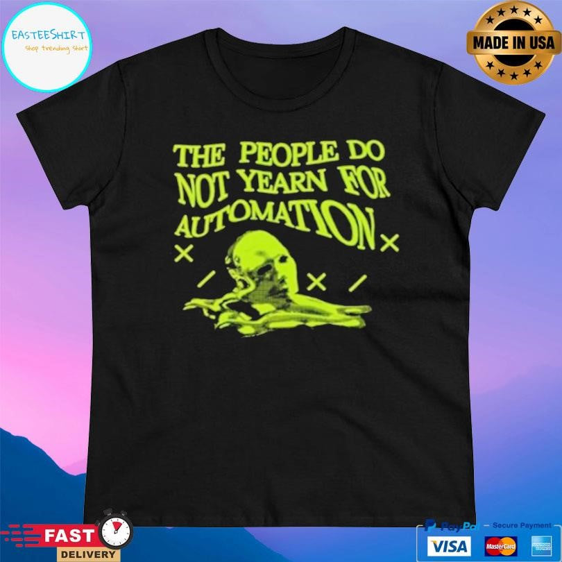 The Verge The People Do Not Yearn For Automation Shirt