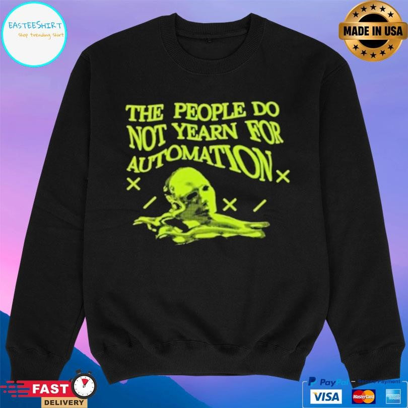 The Verge The People Do Not Yearn For Automation Shirt