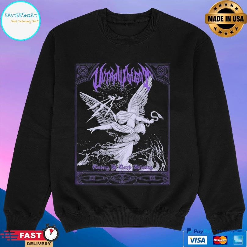 Ultraviolent Nothing Is Worth Believing Shirt