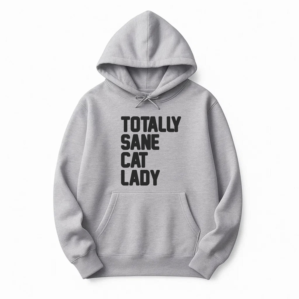 Unisex | Totally Sane Cat Lady | Pullover Hoodie