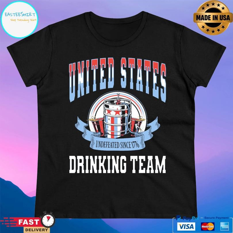 United States Undefeated Since 1776 Drinking Team Shirt