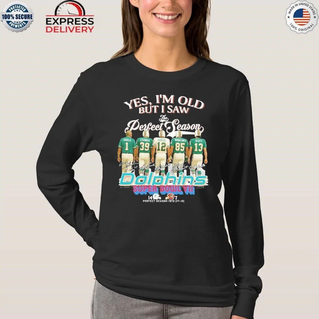 Yes I’m Old But I Saw The Perfect Season Dolphins Shirt
