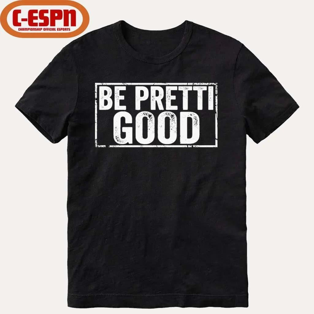 Be Pretti Good Political Protest T-Shirt