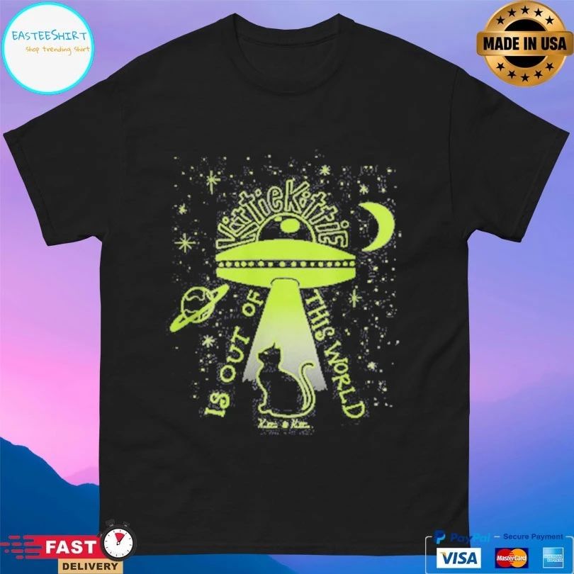 Is Out Of This World Kittie T-shirt