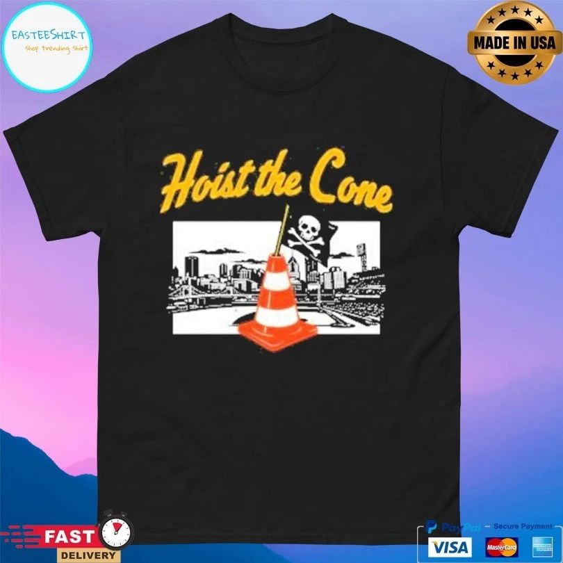 Pittsburgh Pirates Hoist The Cone T-shirts
