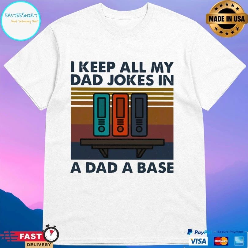 I Keep All My Dad Jokes In A Dad A Base Vintage T-shirt