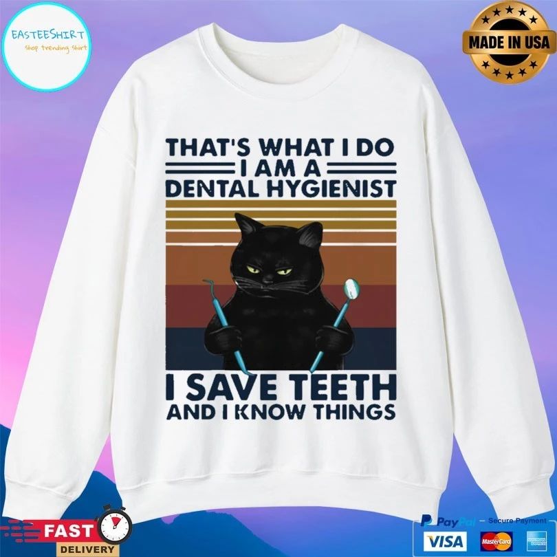 Cat That’s What I Do I Am A Dental Hygienist I Save Teeth And I Know Things Vintage T-shirt