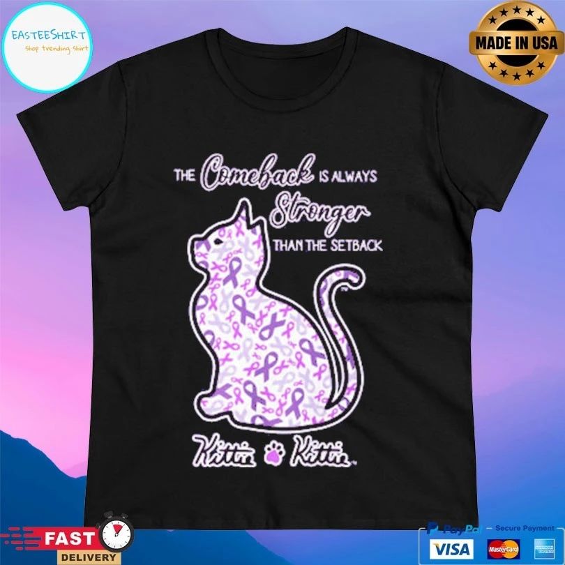 The Comeback Is Always Stronger Than The Setback Kittie T-shirt