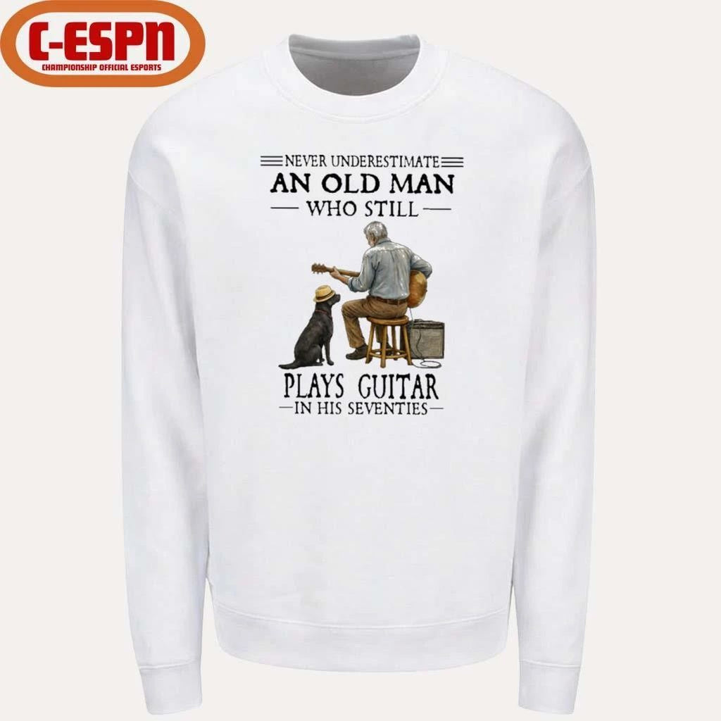 Never Underestimate An Old Man Who Still Plays Guitar In His Seventies Shirt