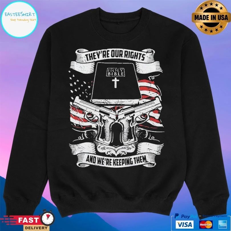 They’re Our Rights Holy Bible Book And We’re Keeping Them T-shirt