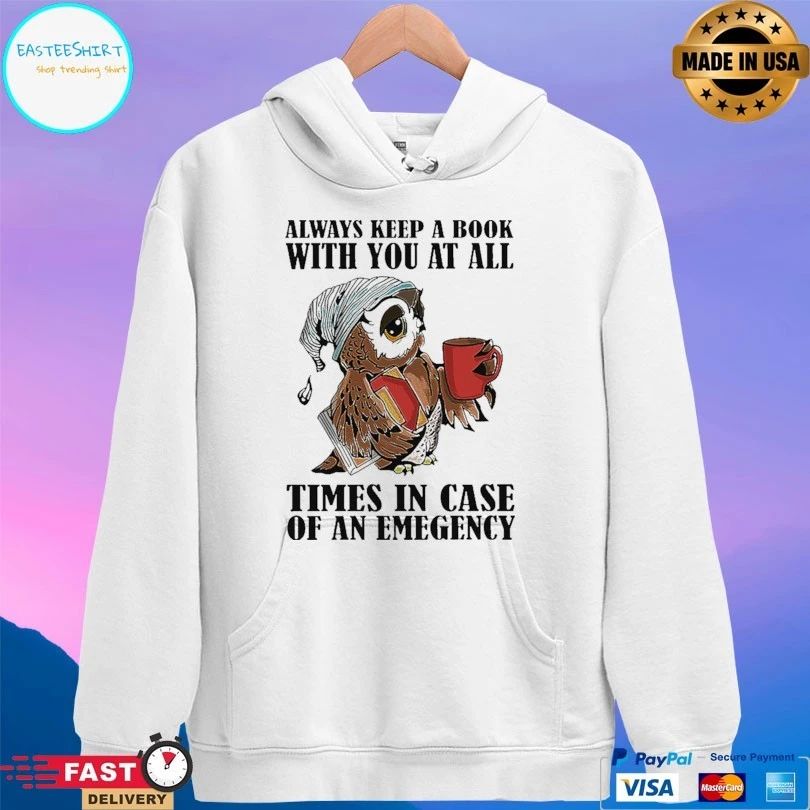 Owl Always Keep A Book With You At All Times In Case Of An Emergency T-shirt