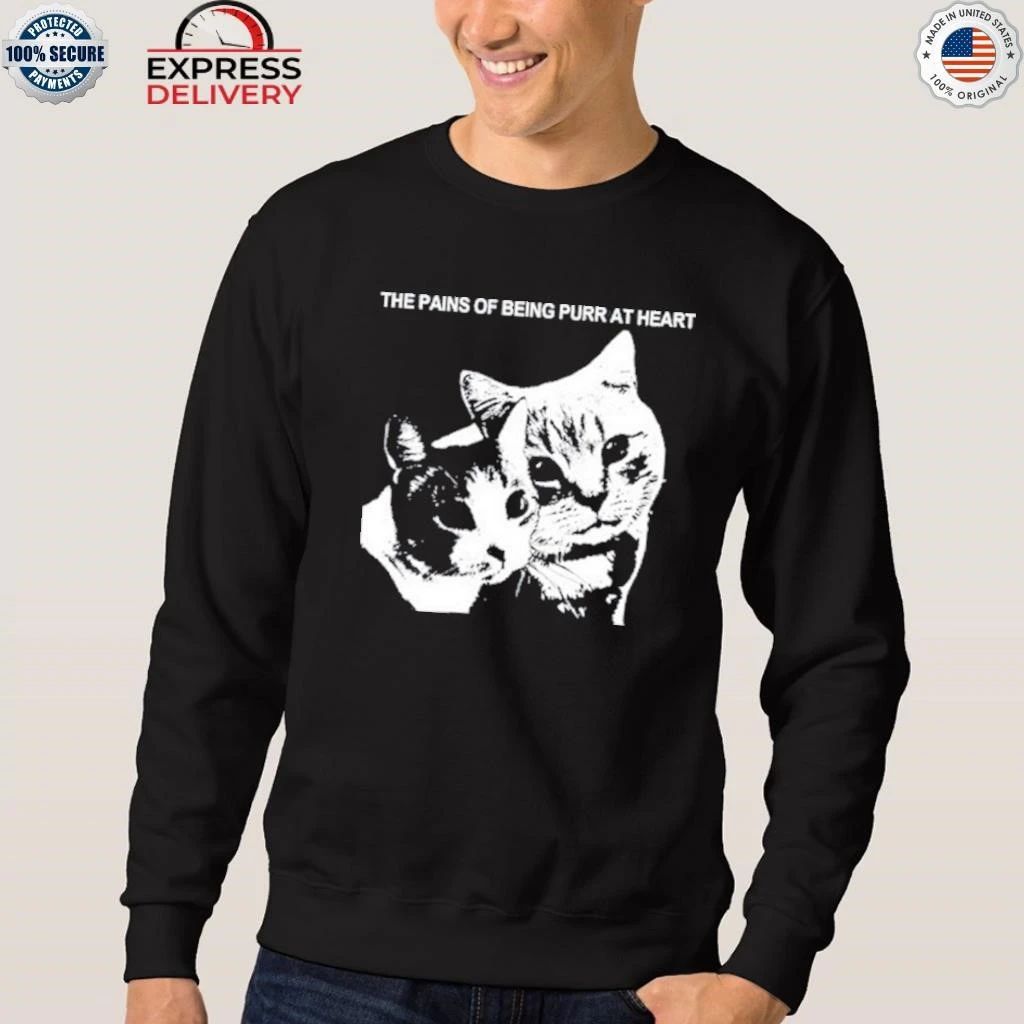 The Pains Of Being Purr At Heart Cat Shirt