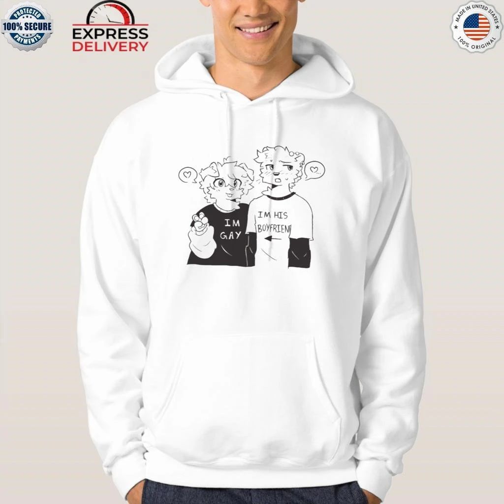Im Gay Im His Boyfriend Shirt