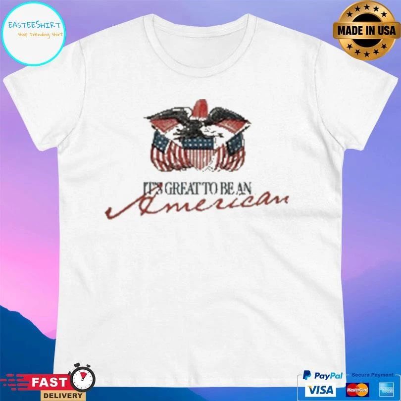 It’s Great To Be An American 2026 T-shirts