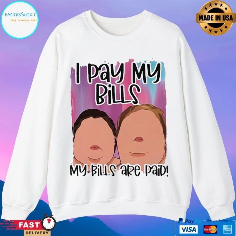 I Pay My Bills My Bills Are Paid T-shirt