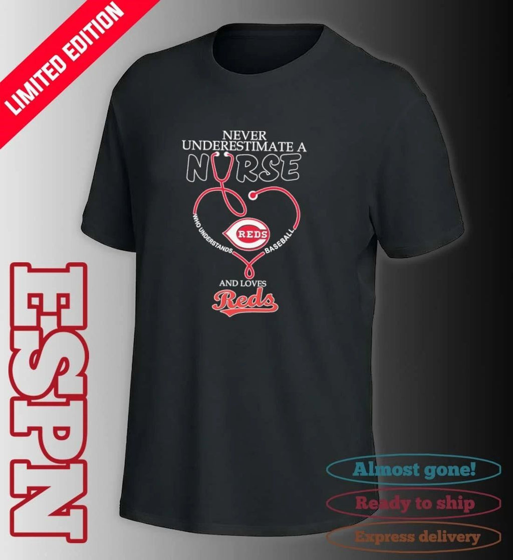 Never Underestimate Ana Nurse Who Understands Baseball And Loves Cincinnati Reds Shirt