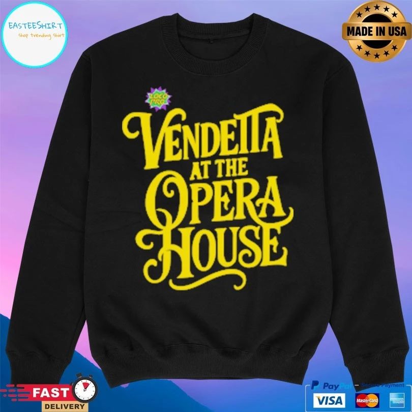 Vendetta At The Opera House T-shirts