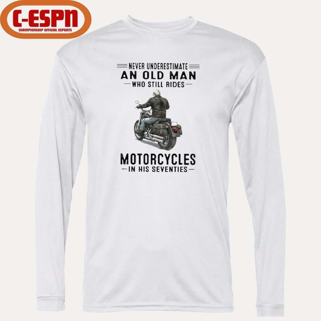 Grandpa Never Underestimate An Old Man Who Still Rides Motorcycles In His Seventies Shirt