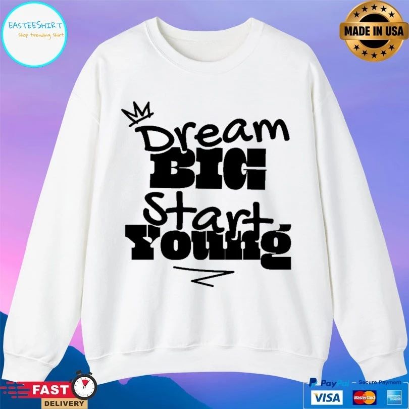 Dream Big Start Young T-shirt