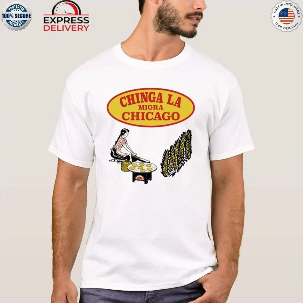 Chinga La Migra Chicago Shirt