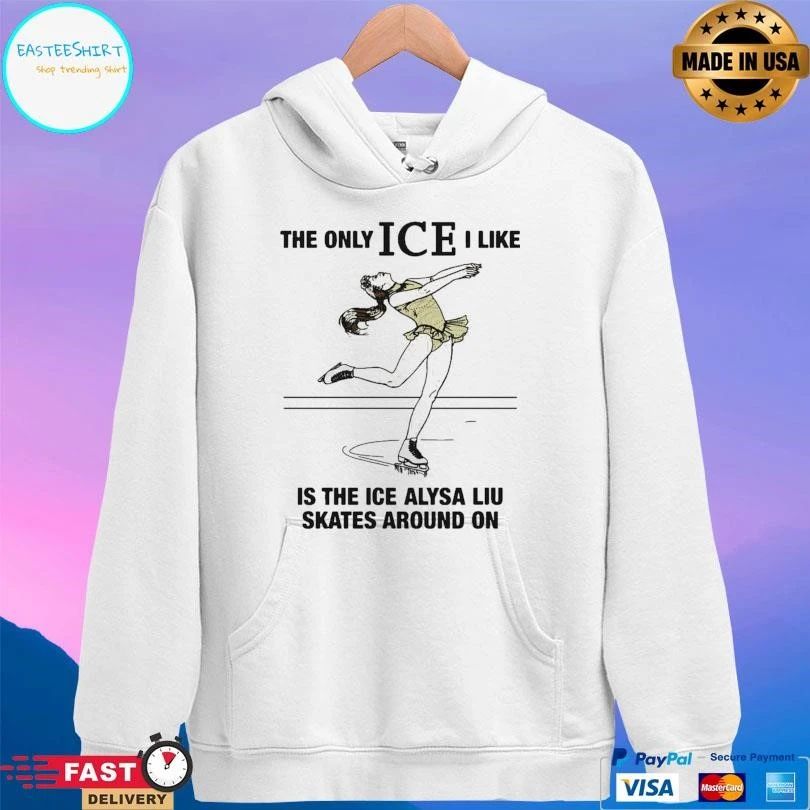 The Only Ice I Like Is The Ice Alysa Liu Skates Around On 2026 T-shirts