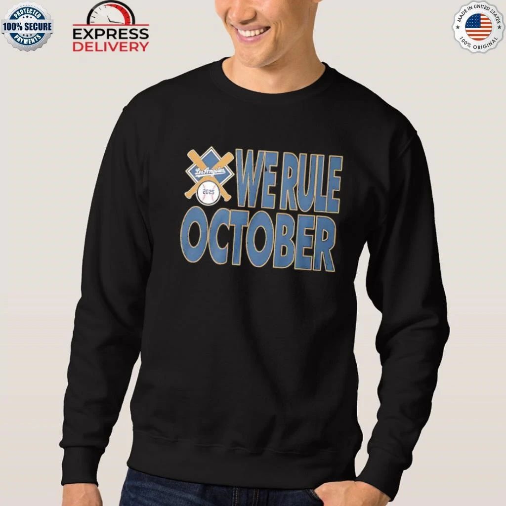 Los Angeles Dodgers We Rule October 2025 Shirt
