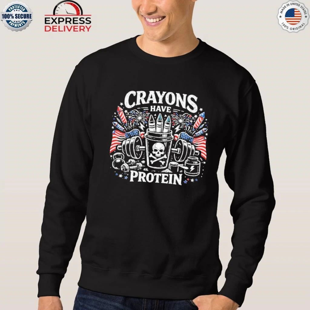 Crayons Have Protein 4th Of July Shirt