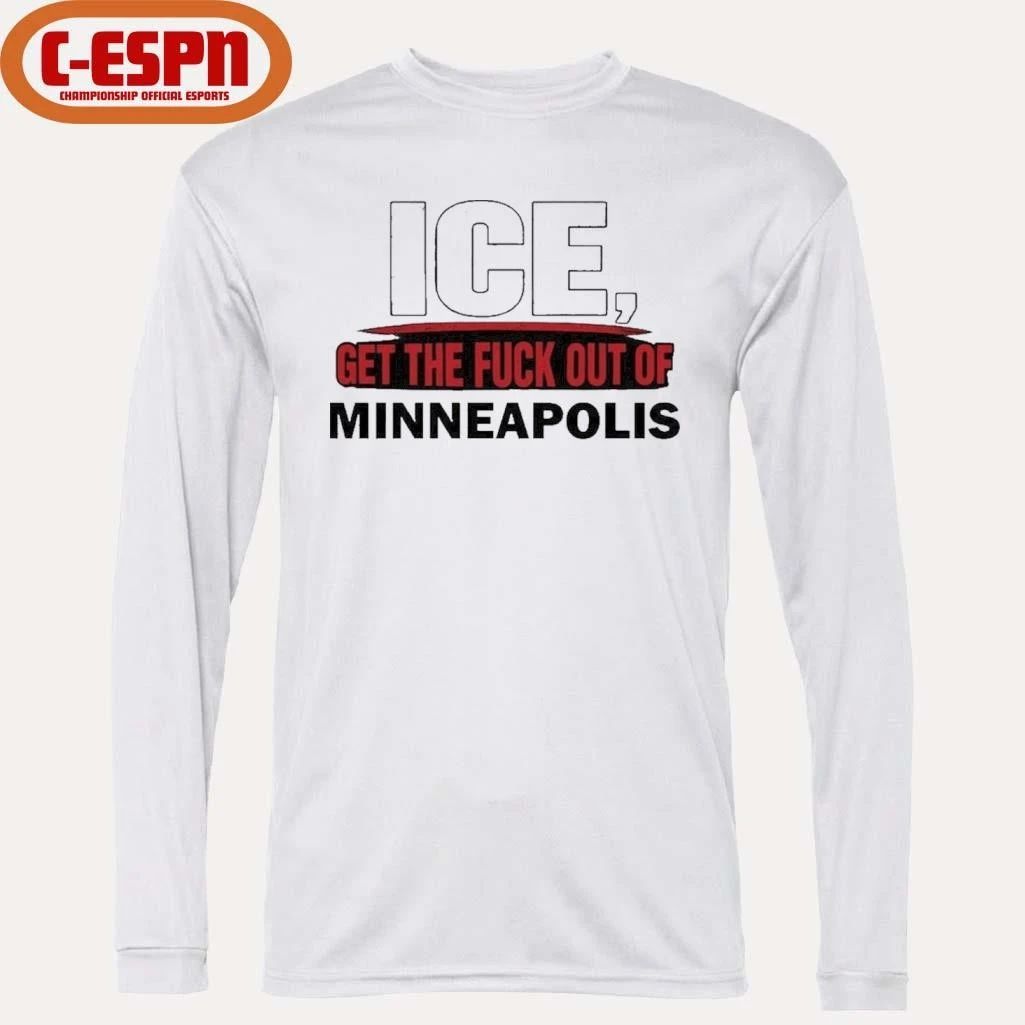 ICE Get The Fuck Out Of Minneapolis T-Shirt