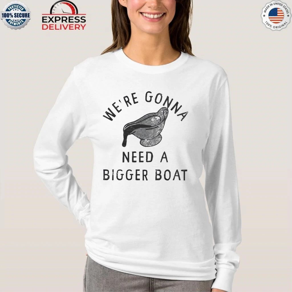 We’re Gonna Need A Bigger Boat Thanksgiving Dinner Shirt