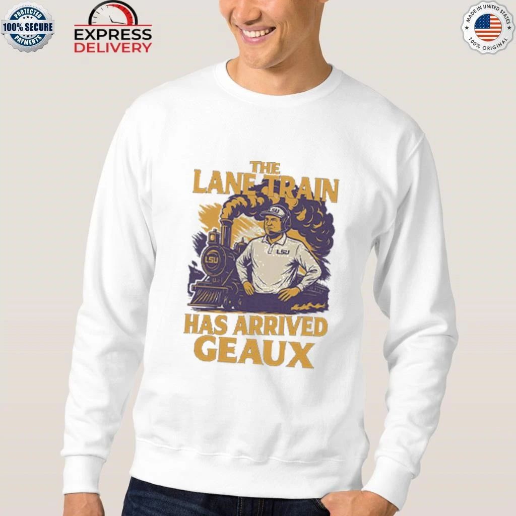 Lane Kiffin Lsu Louisiana Tigers Train Has Arrived Geaux Shirt