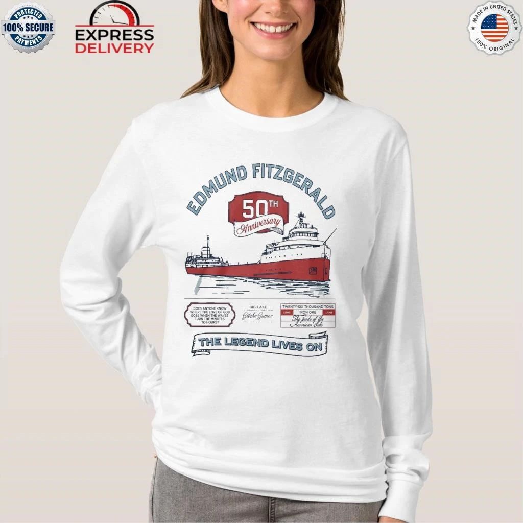 Edmund Fitzgerald 50Th Anniversary The Legend Lives On Shirt